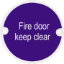 Picture of STAINLESS STEEL CIRCULAR SIGN - FIRE DOOR KEEP CLEAR | 76MM | SATIN | PRINTED POLYBAG