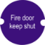 Picture of STAINLESS STEEL CIRCULAR SIGN - FIRE DOOR KEEP SHUT | 76MM | SATIN | PRINTED POLYBAG